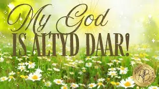 MY GOD IS DAAR &ndash; Afrikaanse Christelike Musiek | God is altyd daar! (Psalm 139)