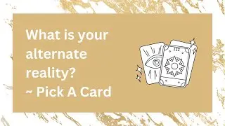 🔮 What is your Alternate Reality? - Pick A Card Tarot ✨️