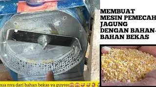 MEMBUAT MESIN PEMECAH JAGUNG DENGAN BAHAN BEKAS DAN ALAT SEADANYA