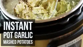 Instant Pot Garlic Mashed Potatoes | Easy Instant Pot Recipe by Forkly
