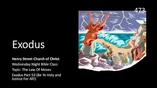 Exodus Part 53: The Law Of Moses (Be Ye Holy And Justice For All)