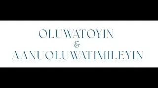 OLUWATOYIN & AANUOLUWATIMILEYI