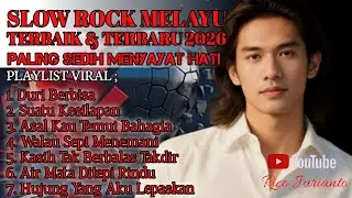 ALBUM LAGU SLOW ROCK MELAYU TERPOPULER 2026 VIRAL - PALING SEDIH MENYAYAT HATI [ FULL ALBUM ]