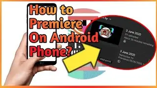 How to premiere a video on YouTube using Android phone? | Step by step tutorial