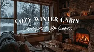 (No Ads) Cozy Winter Cabin Ambience | Fireplace Crackling, Snowfall & Classical Music
