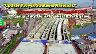 Update Proyek Strategis Nasional: Progress Terbaru Tol Tanggul Laut Semarang-Demak