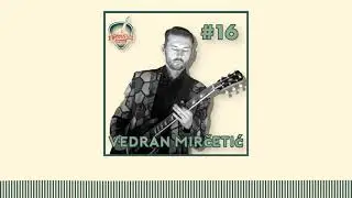 The Guitar Express Podcast #16 - Vedran Mirčetić (De Staat)