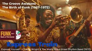 FUNK Part 1 &ndash; The Groove Awakens | Roots of the Groove (1967&ndash;1972)
