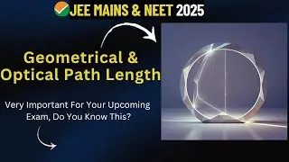 Geometrical & Optical Path Length | Understanding Their Relation | NEET & JEE 2025 Physics #neet2025