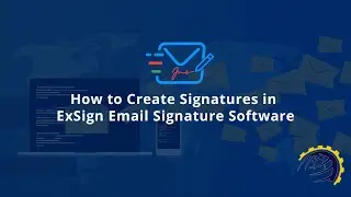 How to Create Signatures in ExSign Email Signature Software