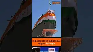 India launches indigenous frigate Tavasya