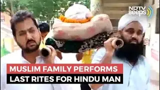 Watch: Muslim Family Performs Last Rites Of Their Hindu Employee In Bihar