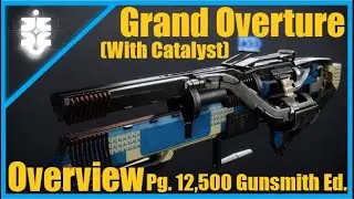 Grand Overture (with catalyst) Overview, Pg. 12,500 Gunsmith Edition [Destiny 2]