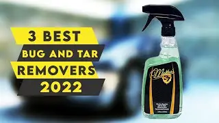 3 Best Bug and Tar Removers 2022🔥🔥🔥