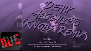 Dehix - Apocalypto (Knobs Remix)