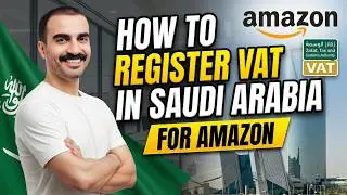 How To Register VAT In Saudi Arabia For Amazon | Amazon KSA | FBA Master