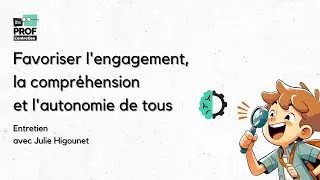 Favoriser l'engagement, la compréhension et l'autonomie des élèves