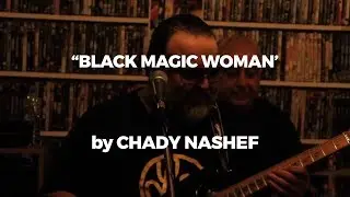 Black Magic Woman by Chady Nashef