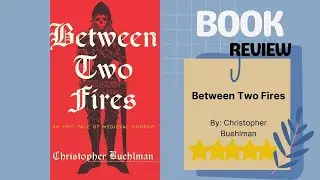 Between Two Fires by Christopher Buehlman | Medieval Horror Masterpiece | Dark Fantasy Book Review