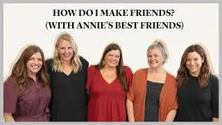 How Do I Make Friends? With Annie&rsquo;s Best Friends - Build Your Board Series: That Sounds Fun Podcast