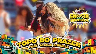 TOPO DO PRAZER — MICHELLE MELO FEAT. TAYARA ANDREZA (ENCOSTA QUE É BREGA 2)