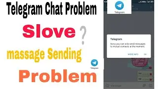 telegram msg not send problem slove /Sorry you can only send massage to mutual contact at the moment