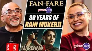 Celebrating 30 years Of Rani Mukerji | Baradwaj Rangan | Mardaani 3 | Conversation
