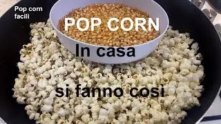 POP CORN  si fa cos&igrave;, facile a casa