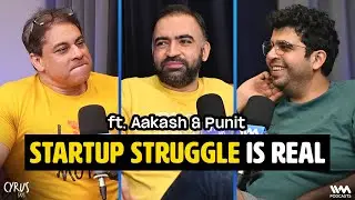 STARTUP STRUGGLE IS REAL ft. Aakash Mehta and Punit Pania
