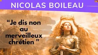 Boileau d&eacute;voile l&rsquo;erreur du merveilleux chr&eacute;tien