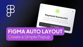 Figma Auto Layout Easy Popup Tutorial