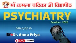 Psychiatry  Sub (DSM 5,ICD 10) By Dr. Annu Priya | BPT Session- 2022 | 16 Jan 2026 | MKCV