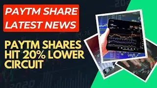 Paytm Share Latest News | Paytm Hits 20% Lower Circuit