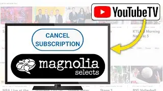 How to Cancel Magnolia Selects Subscription on YouTube TV | Stop Magnolia Selects Auto-Renew! - 2026