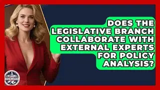 Does the Legislative Branch Collaborate With External Experts for Policy Analysis?