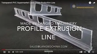 Transparent PVC Supermarket Cable Cover Production Line