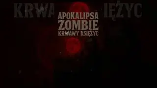 🧟&zwj;♂️ APOKALIPSA ZOMBIE: KRWAWY KSIĘŻYC 🌕  #creepypasta #horrorpl #strasznehistorie #zombie #horror