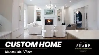 Mountain View Home - Sharp Design & Construction