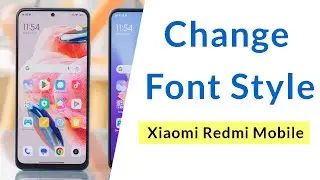 How to Change Font Style in Xiaomi Redmi Mobile?