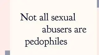 Understanding Child Sexual Abusers