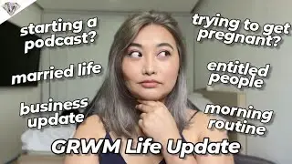 GET READY WITH MAE: BUSINESS UPDATE, MARRIED LIFE, MORNING ROUTINE, TRYING TO GET PREGNANT |