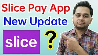 Slice Pay App New Update ?