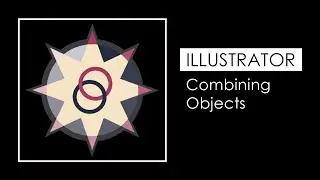 Illustrator Combining Objects Tutorial