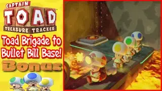 Captain Toad Treasure Tracker - Part 71 | Toad Brigade to Bullet Bill Base!