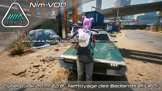 VOD - Cyberpunk 2077 : &Eacute;pisode 8 - Nettoyage des Badlands et UFC !