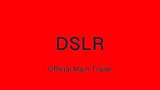 DSLR - Official Main Trailer (4K)