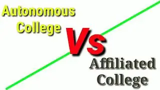Autonomous College VS Affiliated College||FULL DETAIL INFORMATION