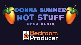 Kygo, Donna Summer - Hot Stuff [REMAKE] FREE FLP | FL Studio