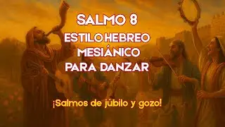 Salmo 8 Estilo Hebreo Mesi&aacute;nico |Shalom Alabanzas
