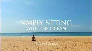 PRACTICE: Simply sitting, with the ocean.